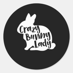 Crazy Bunny Lady - Funny Rabbit Lover Classic Round Sticker