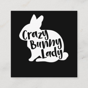 Crazy Bunny Lady - Funny Rabbit Lover Square Business Card