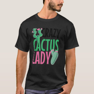 Crazy Cactus Lady Desert Plant Succulents Outfit T-Shirt
