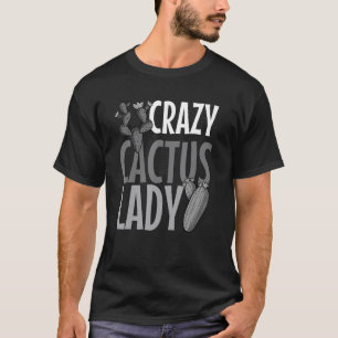 Crazy Cactus Lady Desert Plant Succulents Outfit T-Shirt