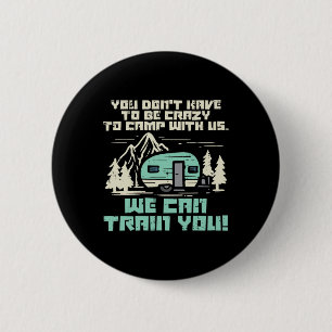 Crazy Camp With Us Funny Camping Van Rv Camper Men 6 Cm Round Badge