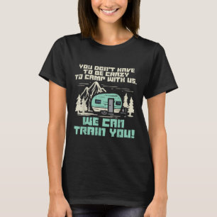 Crazy Camp With Us Funny Camping Van Rv Camper Men T-Shirt