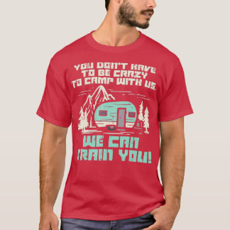 Crazy Camp With Us Funny Camping Van RV Camper Men T-Shirt