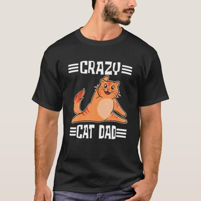 Crazy Cat Dad Yoga Cat T-Shirt (Front)