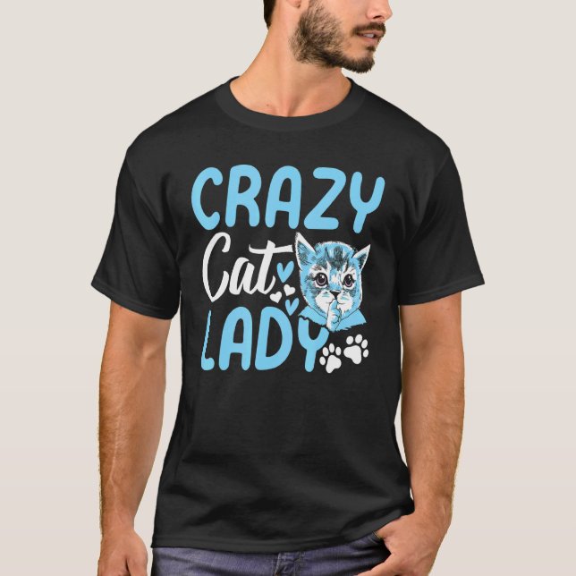 Crazy Cat Lady Cat Lady Cute Cat  I Crazy Cat Lady T-Shirt (Front)