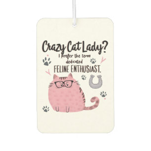 Crazy Cat Lady? Funny Cat Lover Gift Car Air Freshener