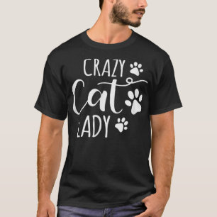 Crazy Cat Lady Funny Cat Meow for Men Women Love c T-Shirt