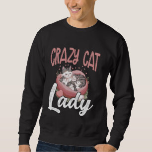 Crazy Cat Lady Funny Girls Women Kitty Kitten Anim Sweatshirt