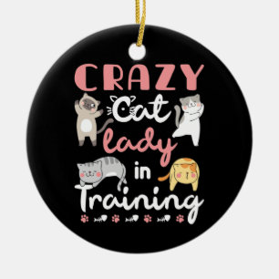 Crazy Cat Lady in Training Ceramic Tree Decoration
