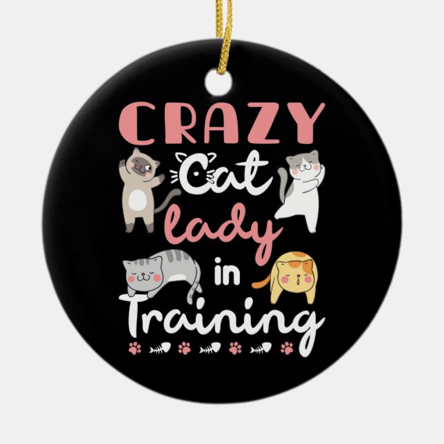 Crazy Cat Lady in Training Ceramic Tree Decoration (Front)