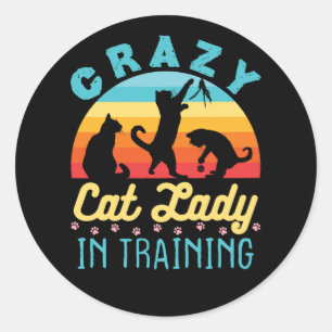 Crazy Cat Lady in Training Classic Round Sticker