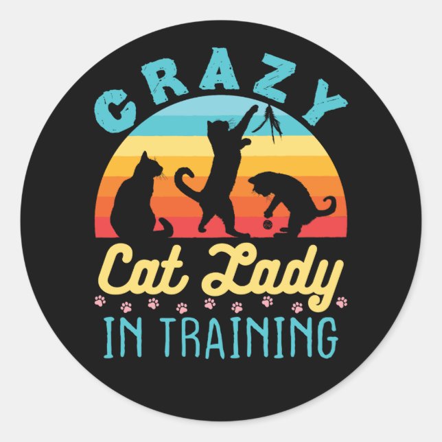 Crazy Cat Lady in Training Classic Round Sticker (Front)