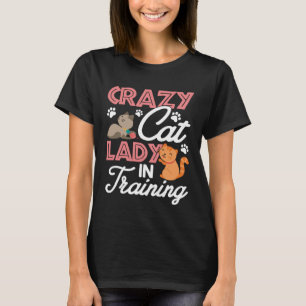 Crazy Cat Lady in Training Women Girls Kitty Cats T-Shirt