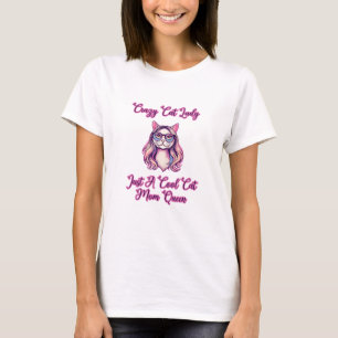 Crazy Cat Lady Just A Cool Cat Mom Queen T-Shirt