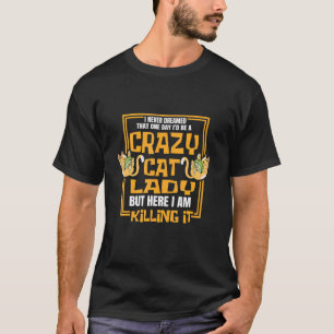 Crazy Cat Lady Kitten Feline Cat Mum Gif T-Shirt