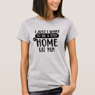 Crazy Cat Lady Stay at Home Cat Mum Humour T-Shirt