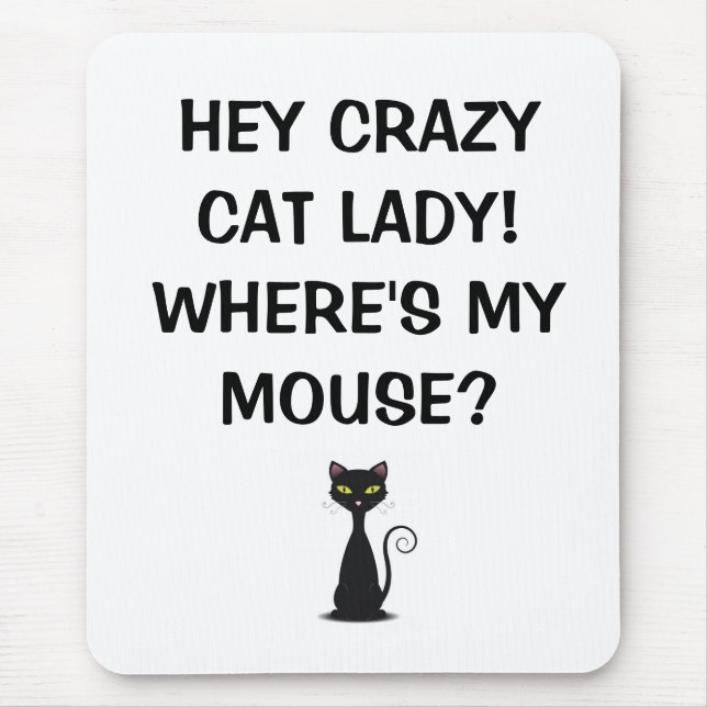 Crazy Cat Lady Where's My Mouse - Mouse Pad (Front)