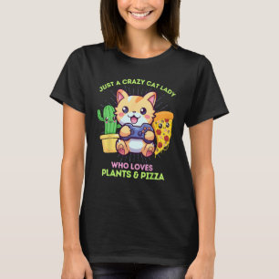 Crazy Cat Lady Who Loves Gaming Plants Pizza & T-Shirt