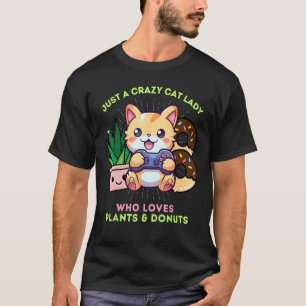 Crazy Cat Lady Who Loves Plants Gaming & Doughnuts T-Shirt