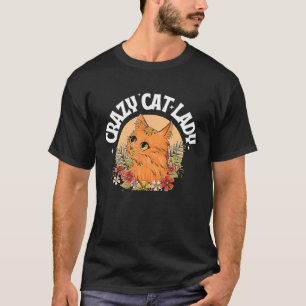 Crazy Cat Lady Women Animal Flowers Mother's Day T-Shirt
