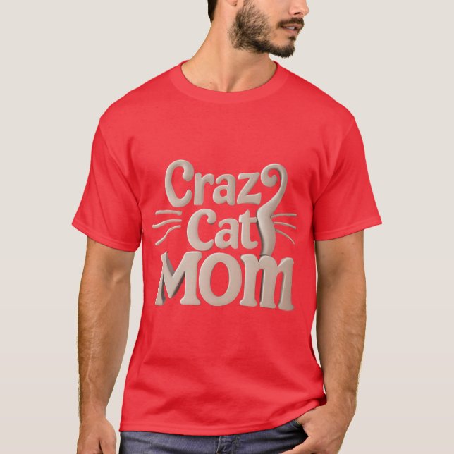 Crazy Cat Mom funny T-Shirt (Front)
