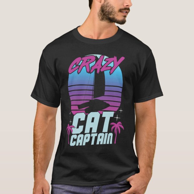 Crazy Catamaran Captain Sailing Sailor  3 T-Shirt (Front)
