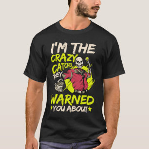 Crazy Catcher Softball  Ball Sports Enthusiasts T-Shirt