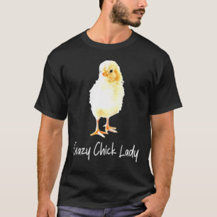 Crazy Chick Lady Chicken Lover Farmer Mama Hen T-Shirt