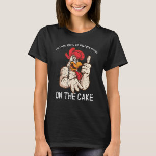 Crazy Chicken Brightest Cake Candle Crazy Chicken T-Shirt