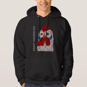 Crazy Chicken Day   Hoodie