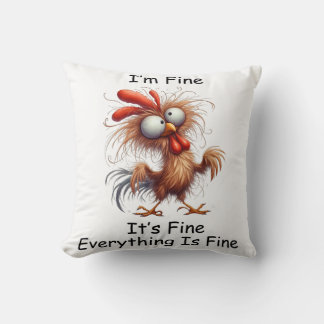 Crazy Chicken I’m Fine It's Fine Everything Is Fin Cushion