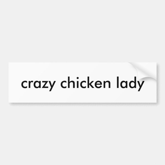 Crazy chicken lady bumper sticker (Front)
