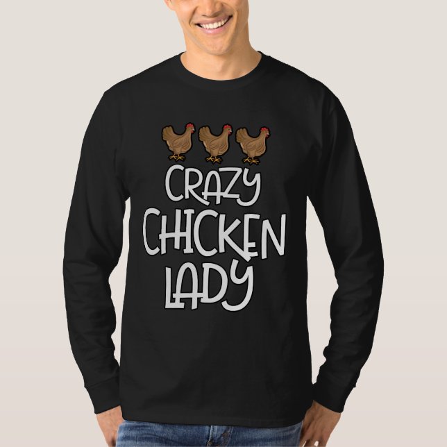 Crazy Chicken Lady Chicken Lover  Chick T-Shirt (Front)