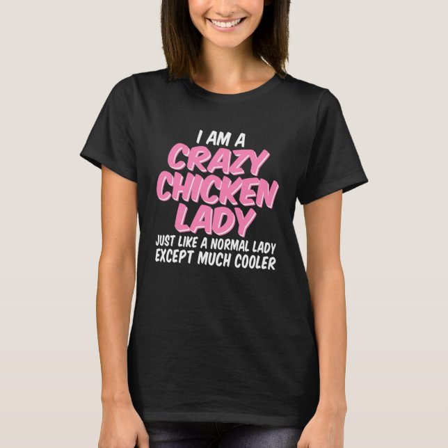 Crazy Chicken Lady Chickens T-Shirt (Front)