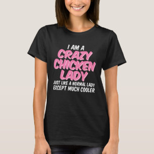 Crazy Chicken Lady Chickens T-Shirt