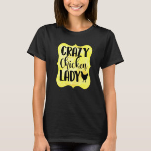 Crazy Chicken Lady Cute Rooster Chick Hen Chickens T-Shirt