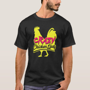 Crazy Chicken Lady For Egg Farmers Raising Chicken T-Shirt