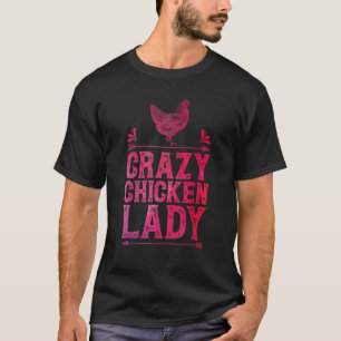 Crazy Chicken Lady Funny Farm Girls Women Poultry T-Shirt