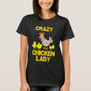 Crazy Chicken Lady Hen Baby Chicks T Shirt