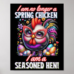 Crazy Chicken Lady Not A Spring Chicken Easter Sea Poster