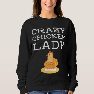 Crazy Chicken Lady Owner Girl Joke   Sweatshirt
