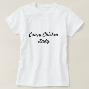 Crazy Chicken Lady T-Shirt