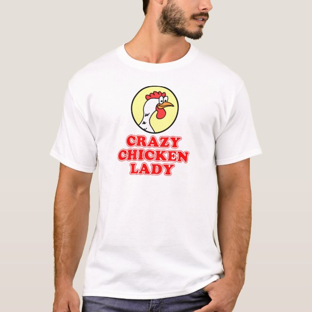Crazy Chicken Lady T-Shirt (Front)