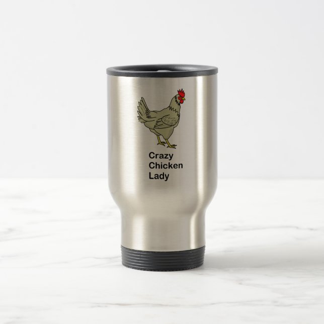 Crazy Chicken Lady Travel Mug (Center)