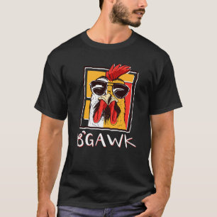Crazy Chicken Shirt  Rooster W Sunglasses  Bgawk C