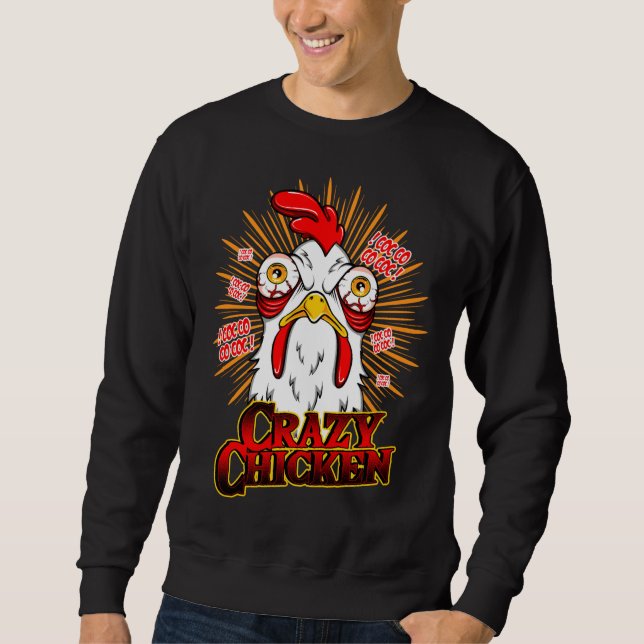 Crazy Chicken   Sweatshirt (Front)