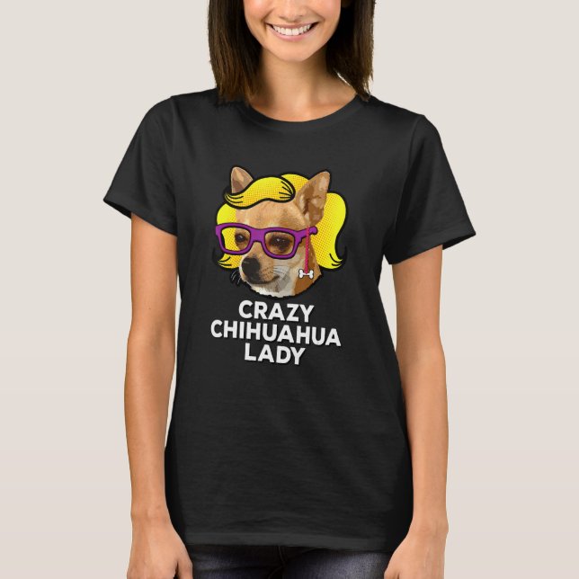 Crazy Chihuahua Lady   Love Chihuahua Mum Wig T-Shirt (Front)