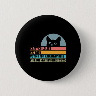 Crazy Childless Cat Lady Voting For Kamala Harris 6 Cm Round Badge