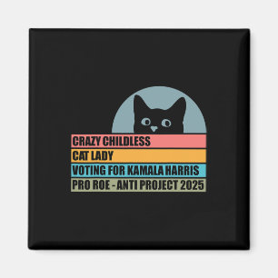 Crazy Childless Cat Lady Voting For Kamala Harris  Magnet