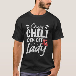 Crazy Chilli Cook Off Lady Spicy Chilli Cook Off E T-Shirt